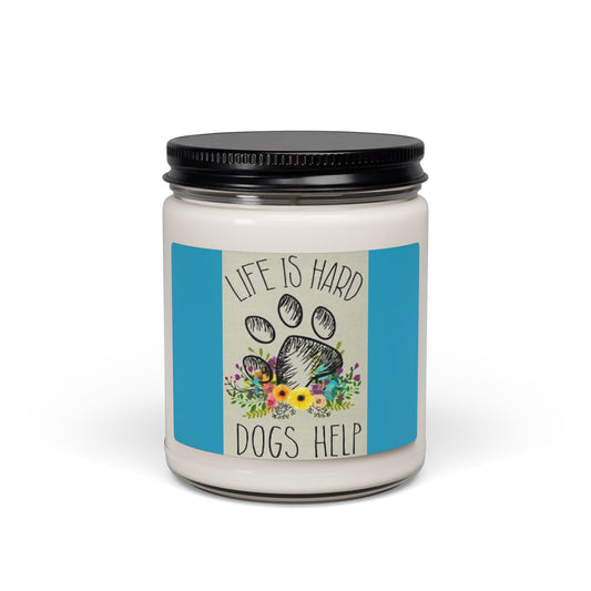 Scented Soy Candle, 9oz, Life is hard, dogs help - Simply Glow Ohio