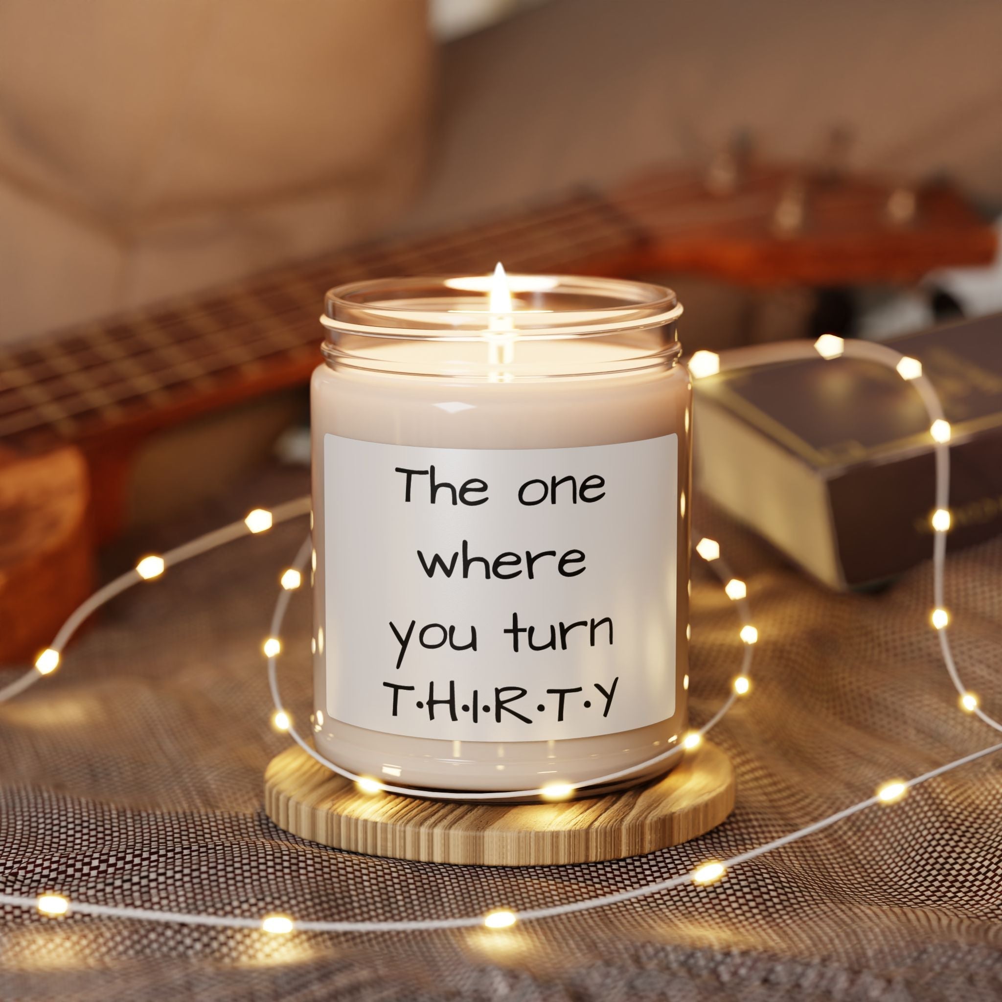 Soy Candle — "The One Where You Turn T·H·I·R·T·Y" Birthday Scented Jar - Simply Glow Ohio