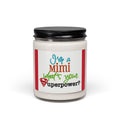 Scented Soy Candle, 9oz, Mimi has Superman powers, Grandma design - Simply Glow Ohio