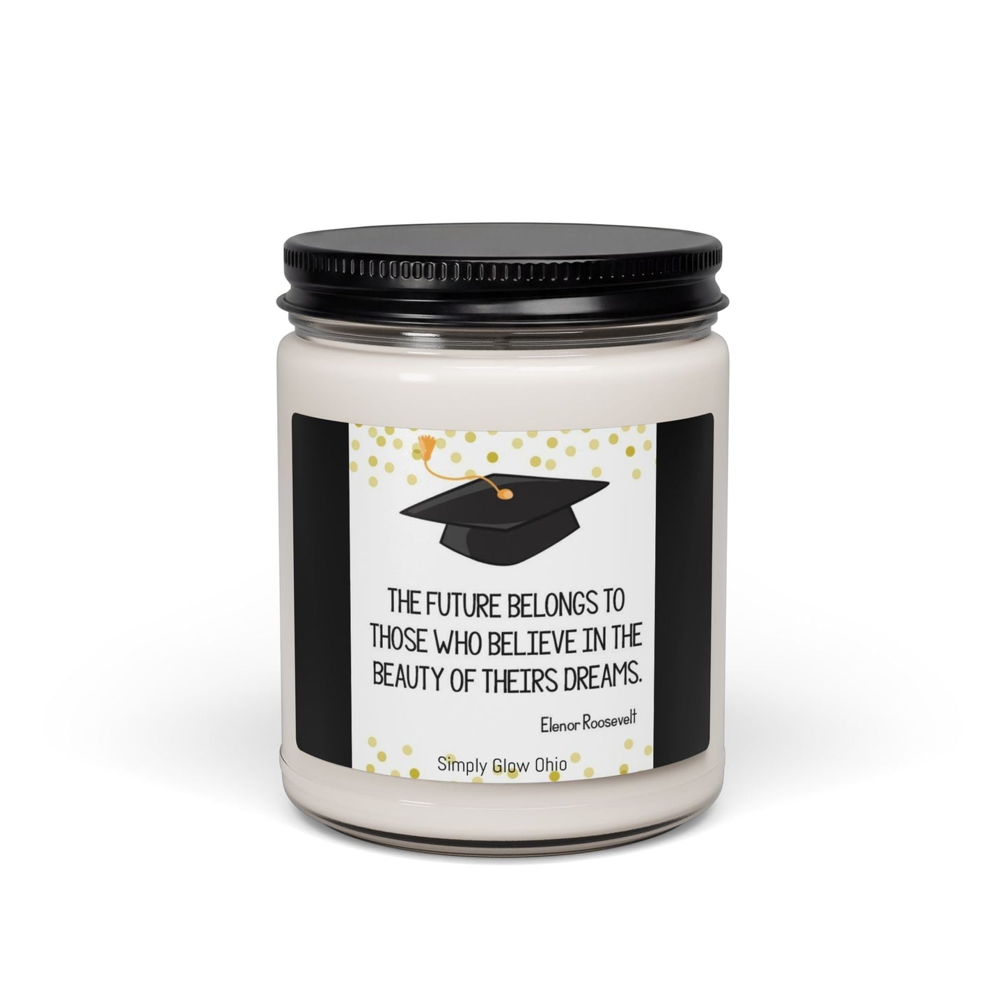 Scented Soy Candle, 9oz, graduation, design , quote - Simply Glow Ohio