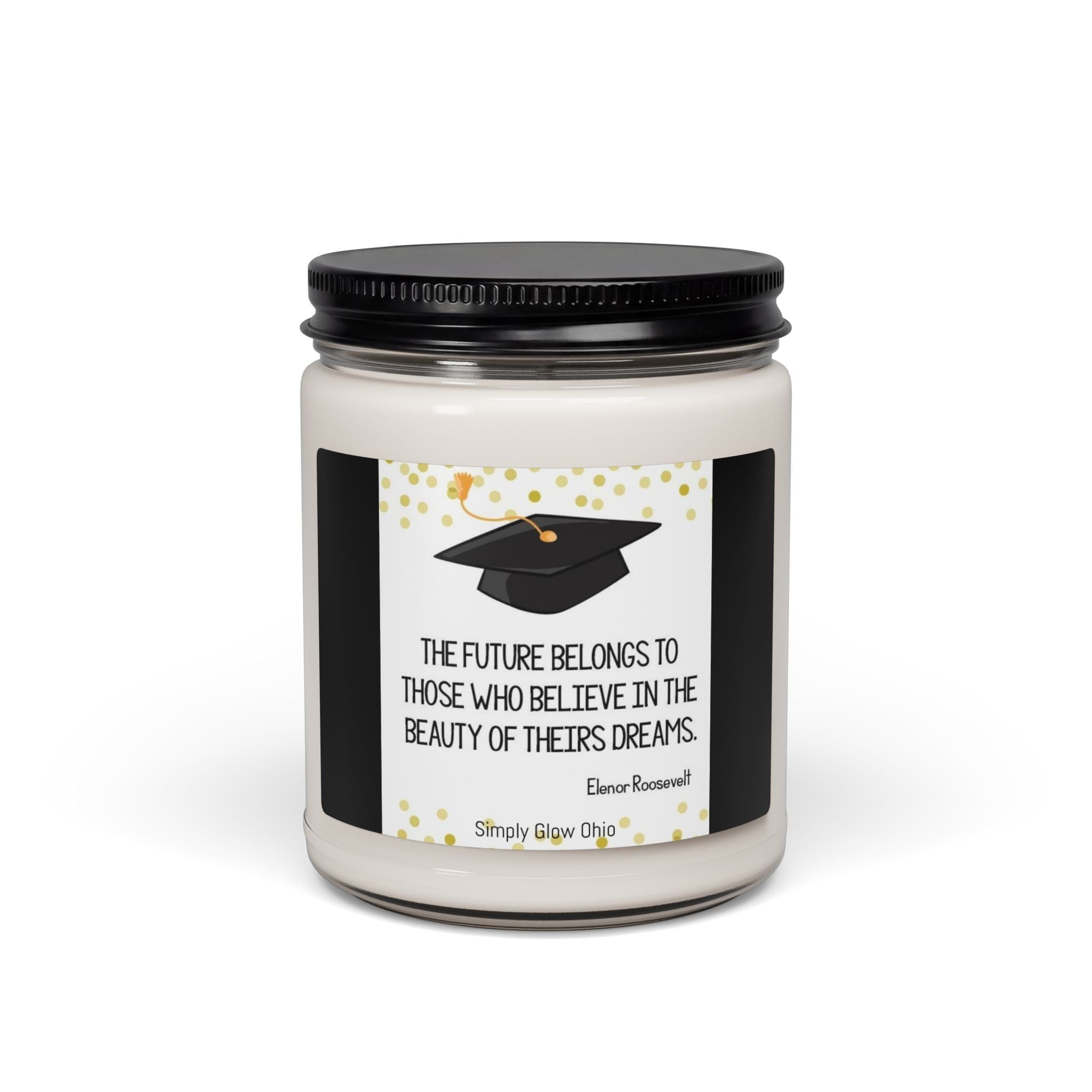 Scented Soy Candle, 9oz, graduation, design , quote - Simply Glow Ohio