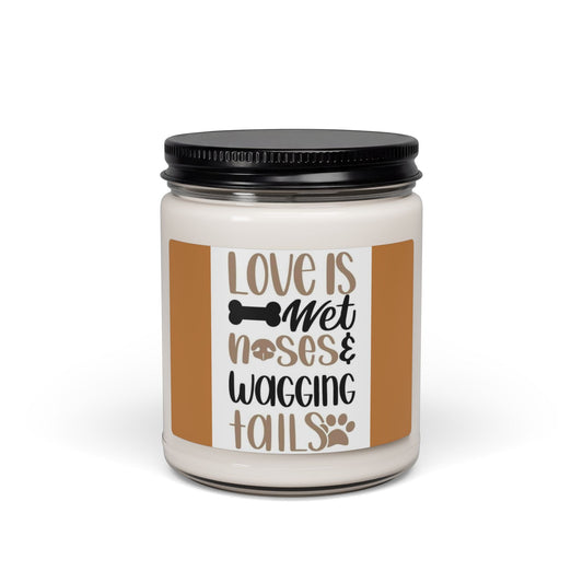 Scented Soy Candle, 9oz, Love is wet noses & wagging tails, Dog lovers - Simply Glow Ohio