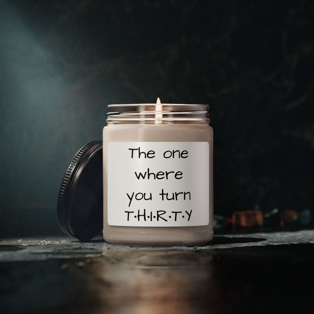Soy Candle — "The One Where You Turn T·H·I·R·T·Y" Birthday Scented Jar - Simply Glow Ohio